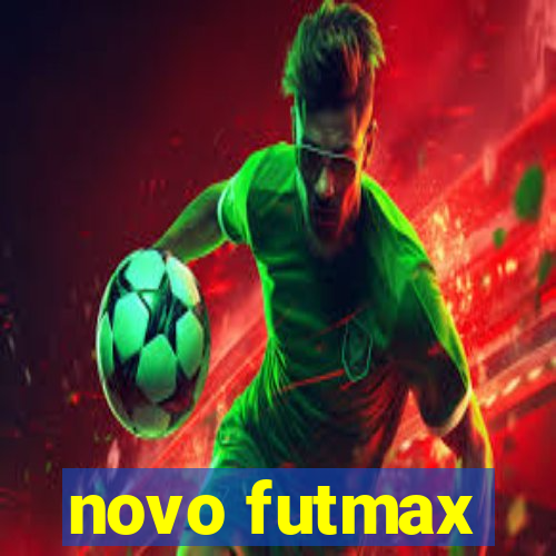 novo futmax